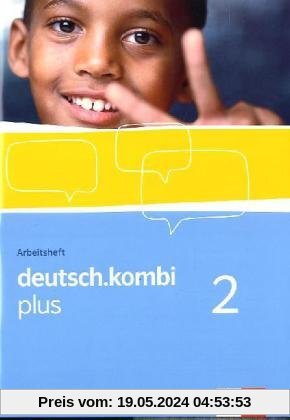deutsch.kombi PLUS 2. Allgemeine Ausgabe für differenzierende Schulen. Arbeitsheft 6. Klasse: BD 2